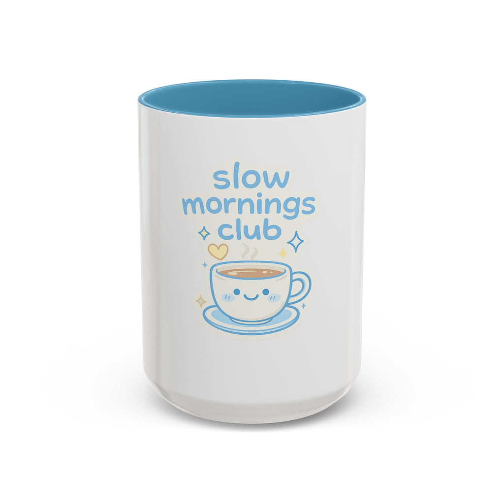 Slow Mornings Club Coffee Mug — Cute Kawaii Tea Cup Accent Mug (11/15oz)