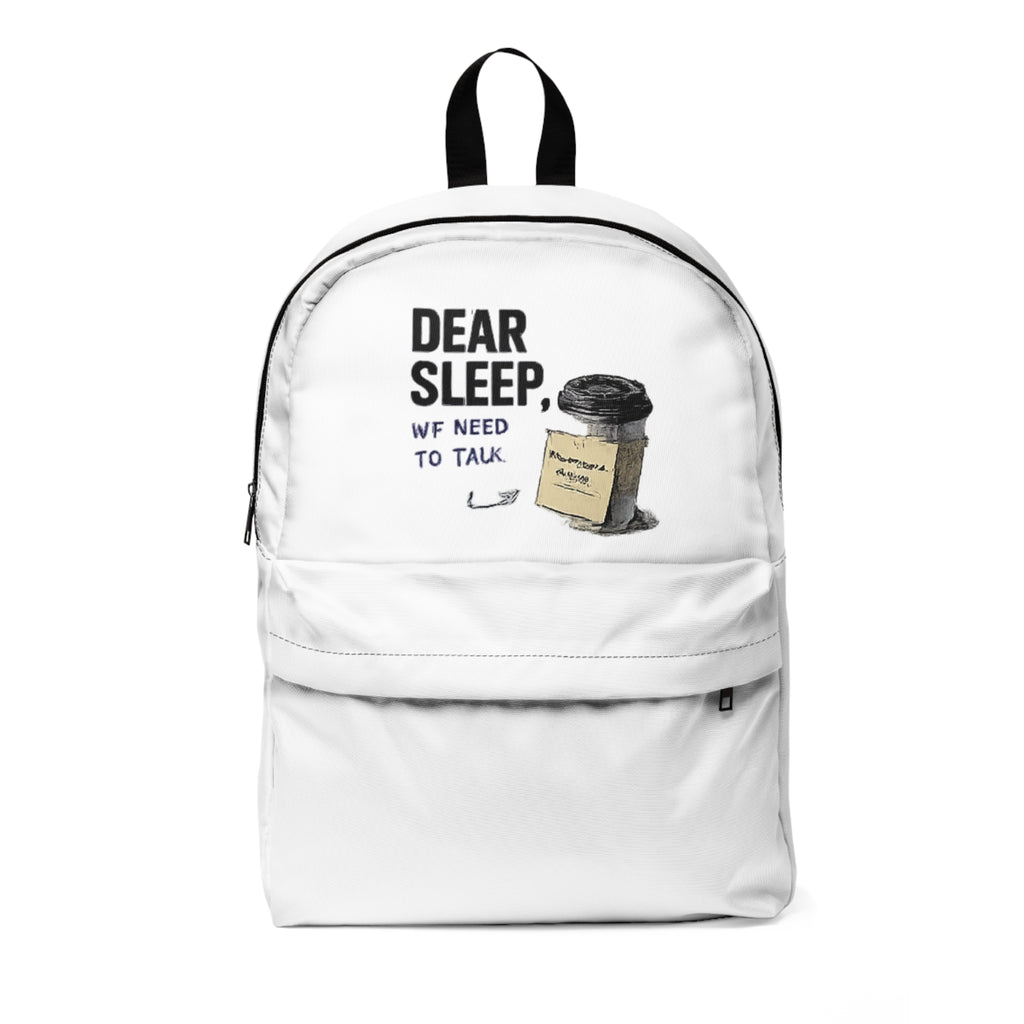 Backpack — "Dear Sleep, We Need to Talk" Coffee & Sleep Humor Backpack