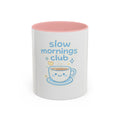 Slow Mornings Club Coffee Mug — Cute Kawaii Tea Cup Accent Mug (11/15oz)