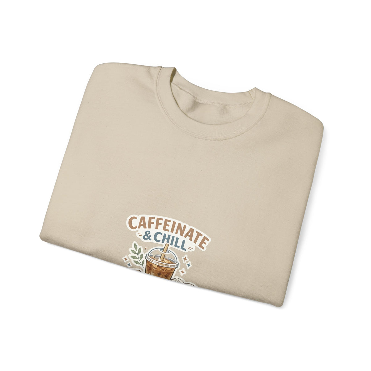 Caffeinate & Chill Crewneck Sweatshirt — Cozy Coffee Lover Pullover