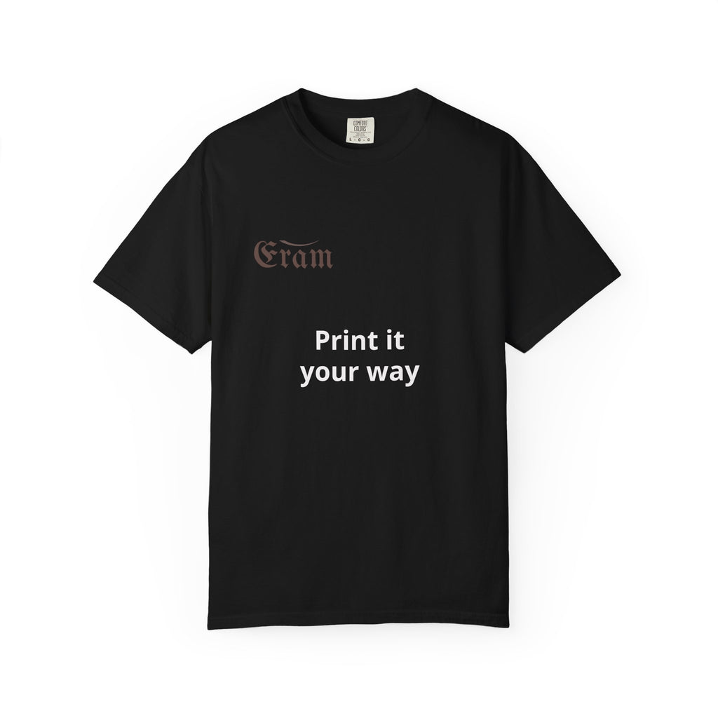 Customizable 'Print It Your Way' Graphic T-Shirt